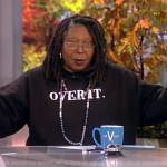 Whoopi’s black Over It print sweatshirt on The View
