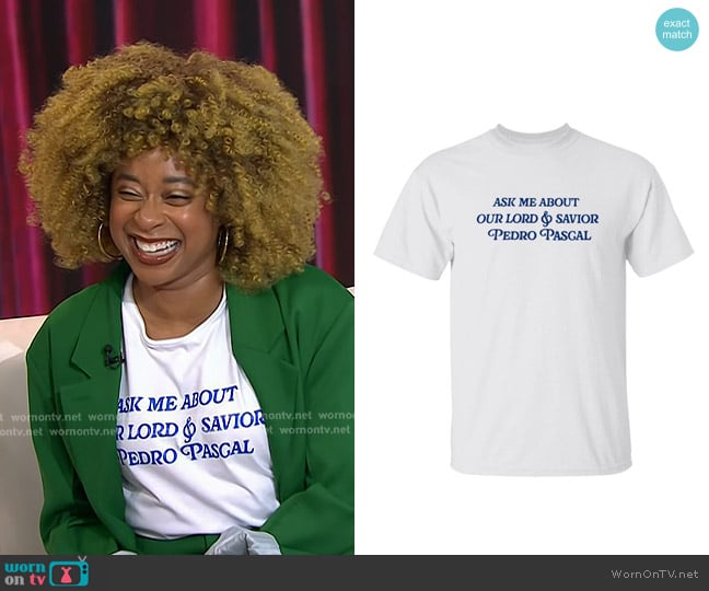 Bucktee Ask Me About Our Lord And Savior Pedro Pascal Shirt worn by Everythings Trash on Today